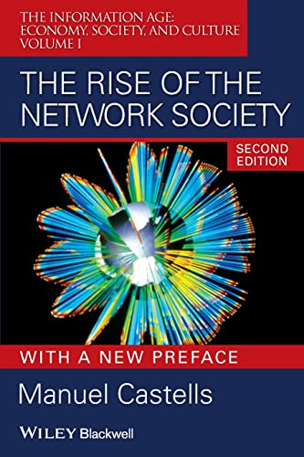 The Rise of the Network Society (The Information Age Series, 1)